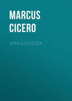 Книга "Vanhuudesta" – Marcus Tullius Cicero, Marcus Cicero