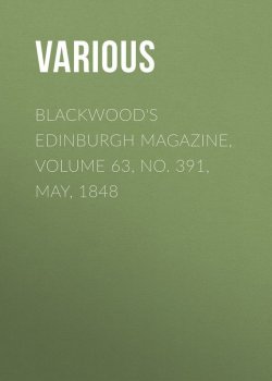 Книга "Blackwood's Edinburgh Magazine, Volume 63, No. 391, May, 1848" – Various