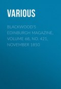Blackwood's Edinburgh Magazine, Volume 68, No. 421, November 1850 (Various)