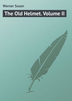 Книга "The Old Helmet. Volume II" – Susan Warner