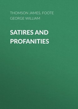 Книга "Satires and Profanities" – George Foote, James Thomson