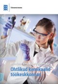 Ohtlikud kemikaalid töökeskkonnas (Silja Soon, Piret Kaljula)