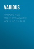 Harper's New Monthly Magazine, Vol III, No 13, 1851 (Various)
