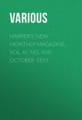 Harper's New Monthly Magazine, Vol. III, No. XVII, October 1851 (Various)