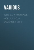Graham's Magazine, Vol. XLI, No. 6, December 1852 (Various)