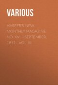 Harper's New Monthly Magazine. No. XVI.—September, 1851—Vol. III (Various)