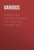 Harper's New Monthly Magazine, Vol. V, No. XXIX., October, 1852 (Various)