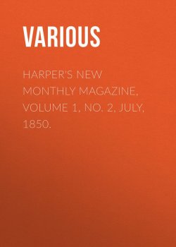 Книга "Harper's New Monthly Magazine, Volume 1, No. 2, July, 1850." – Various