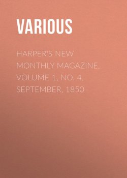 Книга "Harper's New Monthly Magazine, Volume 1, No. 4, September, 1850" – Various
