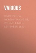 Harper's New Monthly Magazine, Volume 1, No. 4, September, 1850 (Various)