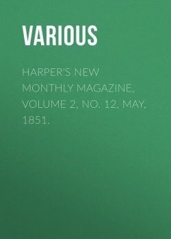 Книга "Harper's New Monthly Magazine, Volume 2, No. 12, May, 1851." – Various