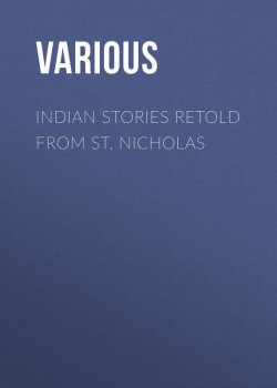 Книга "Indian Stories Retold From St. Nicholas" – Various