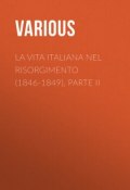 La vita Italiana nel Risorgimento (1846-1849), parte II (Various)