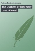 The Duchess of Rosemary Lane. A Novel (Benjamin Farjeon)