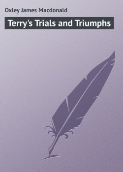Книга "Terry's Trials and Triumphs" – James Oxley