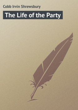 Книга "The Life of the Party" – Irvin Cobb