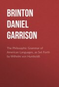 The Philosophic Grammar of American Languages, as Set Forth by Wilhelm von Humboldt (Daniel Brinton)