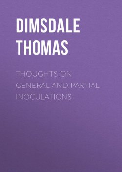 Книга "Thoughts on General and Partial Inoculations" – Thomas Dimsdale
