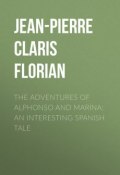 The adventures of Alphonso and Marina: An Interesting Spanish Tale (de Florian, Jean-Pierre Florian)