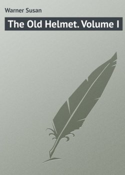 Книга "The Old Helmet. Volume I" – Susan Warner