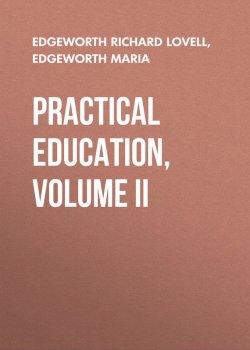 Книга "Practical Education, Volume II" – Maria Edgeworth, Richard Edgeworth