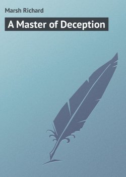 Книга "A Master of Deception" – Richard Marsh