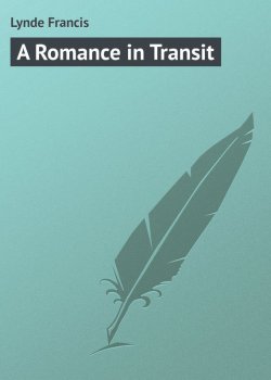 Книга "A Romance in Transit" – Francis Lynde
