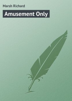 Книга "Amusement Only" – Richard Marsh