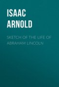 Sketch of the life of Abraham Lincoln (Isaac Arnold)