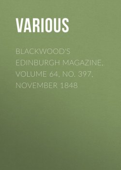 Книга "Blackwood's Edinburgh Magazine, Volume 64, No. 397, November 1848" – Various