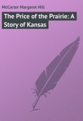 The Price of the Prairie: A Story of Kansas (Margaret McCarter)