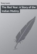 The Red Year: A Story of the Indian Mutiny (Louis Tracy)
