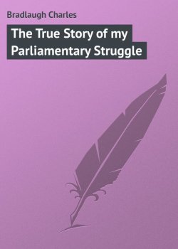 Книга "The True Story of my Parliamentary Struggle" – Charles Bradlaugh