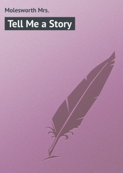 Книга "Tell Me a Story" – Mrs. Molesworth