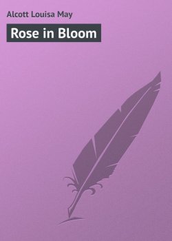 Книга "Rose in Bloom" – Луиза Мэй Олкотт