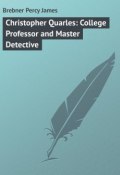 Christopher Quarles: College Professor and Master Detective (Percy Brebner)