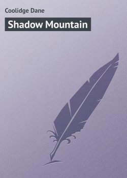 Книга "Shadow Mountain" – Dane Coolidge