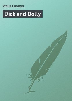 Книга "Dick and Dolly" – Carolyn Wells