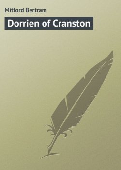 Книга "Dorrien of Cranston" – Bertram Mitford