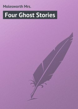 Книга "Four Ghost Stories" – Mrs. Molesworth