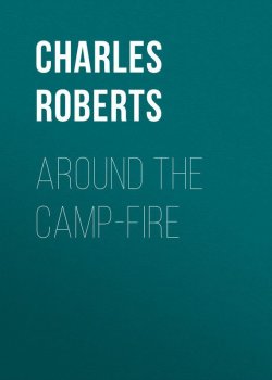 Книга "Around the Camp-fire" – Charles Roberts