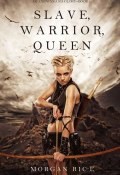 Книга "Slave, Warrior, Queen" (Морган Райс)