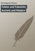 Fables and Fabulists: Ancient and Modern (Thomas Newbigging)