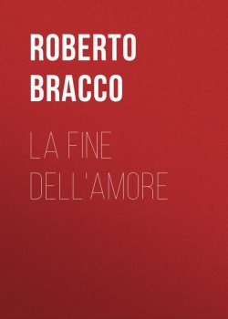 Книга "La fine dell'amore" – Roberto Bracco
