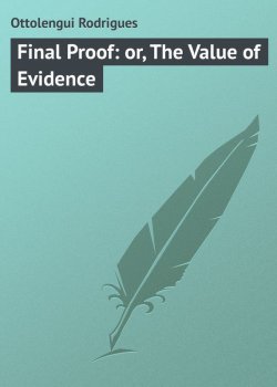 Книга "Final Proof: or, The Value of Evidence" – Rodrigues Ottolengui