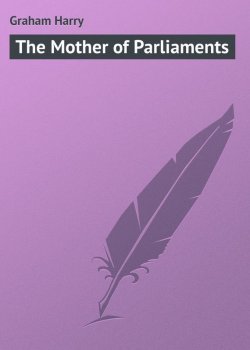 Книга "The Mother of Parliaments" – Harry Graham