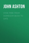Hyde Park from Domesday-book to Date (John Ashton)