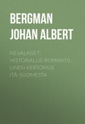 Nevalaiset: Historiallis-romantillinen kertomus Itä-Suomesta (Johan Bergman)