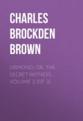 Ormond; Or, The Secret Witness. Volume 2 (of 3) (Charles Brown)