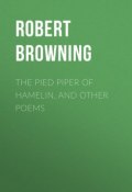 The Pied Piper of Hamelin, and Other Poems (Robert Browning)